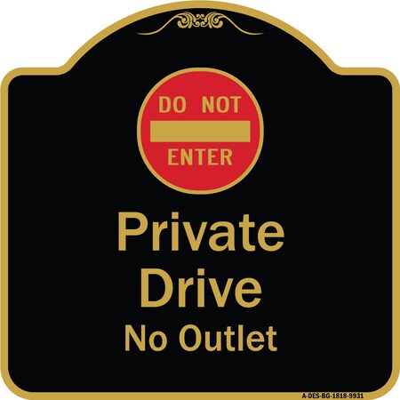 Signmission Designer Series-Private Drive No Outlet With Do Not Enter Symbol, 18" H, BG-1818-9931 A-DES-BG-1818-9931